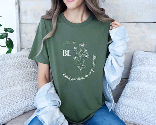 Be Kind, Positive, Loving, Caring T-Shirt