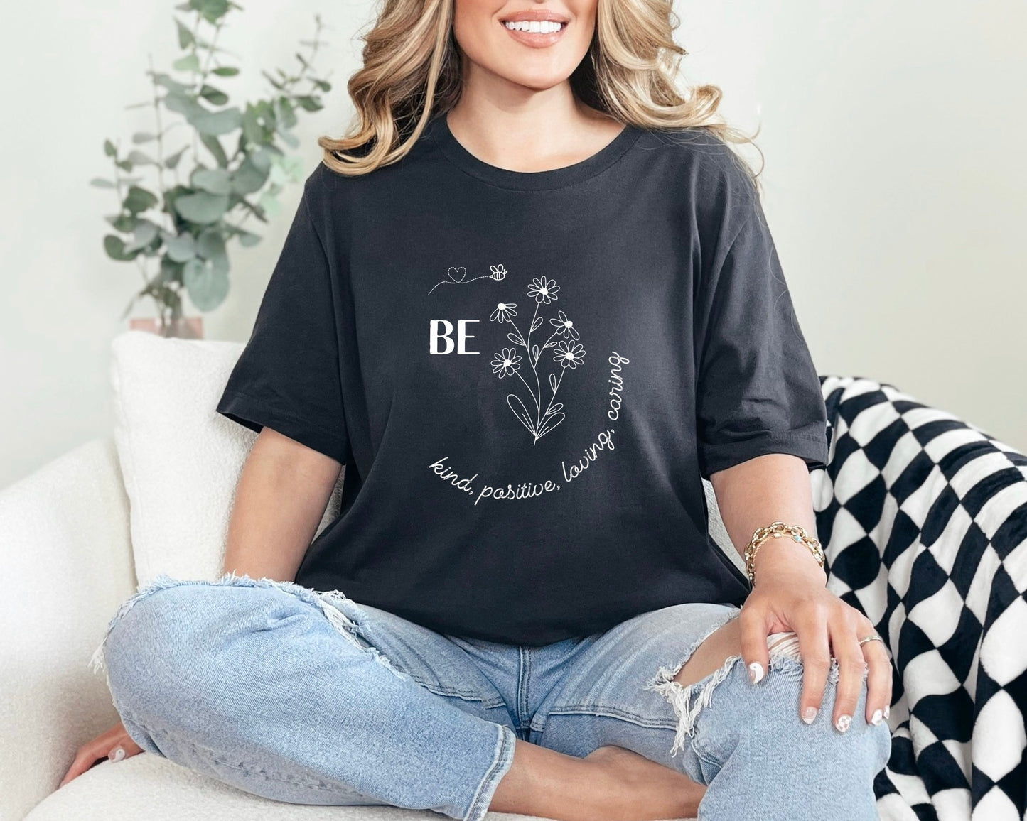 Be Kind, Positive, Loving, Caring T-Shirt